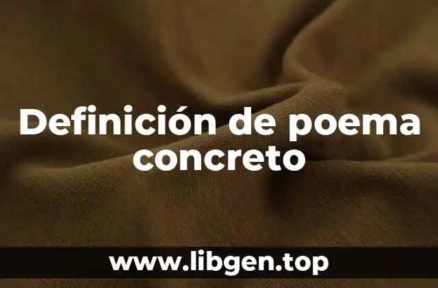 Definición de poema concreto
