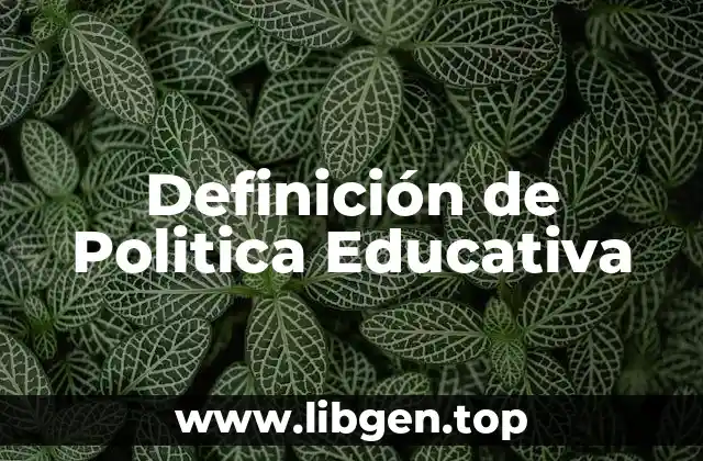 Definición de Politica Educativa