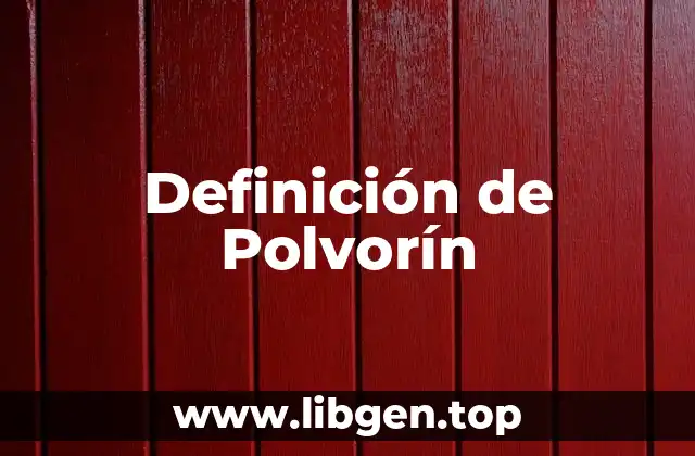 Definición de Polvorín