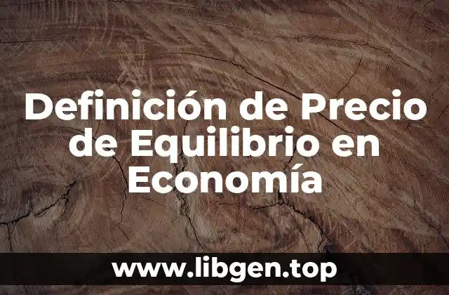 Definición de Precio de Equilibrio en Economía