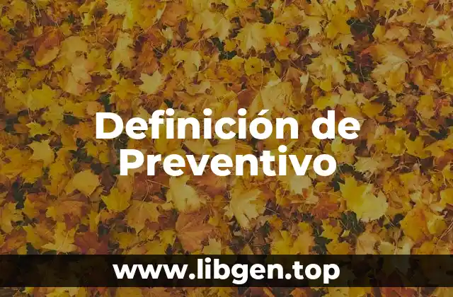 Definición de Preventivo