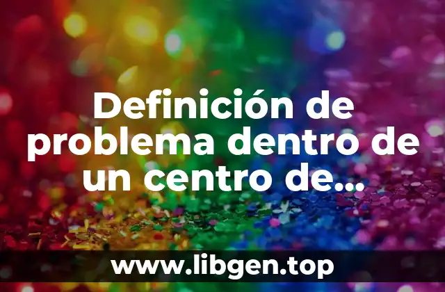 Definición de problema dentro de un centro de computo