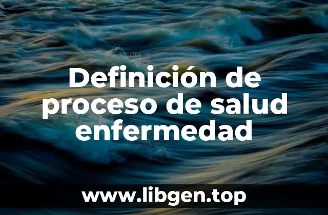 Definición de proceso de salud enfermedad