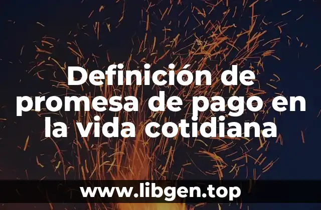 Definición de promesa de pago en la vida cotidiana