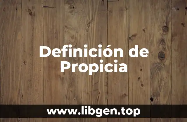 Definición de Propicia