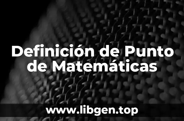 Definición de Punto de Matemáticas