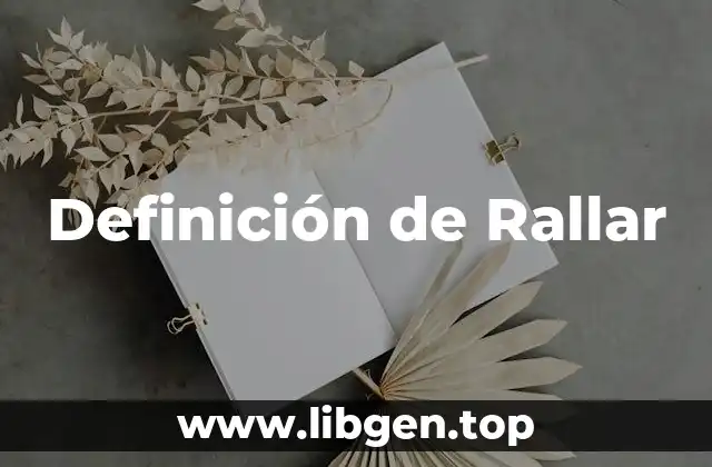Definición de Rallar