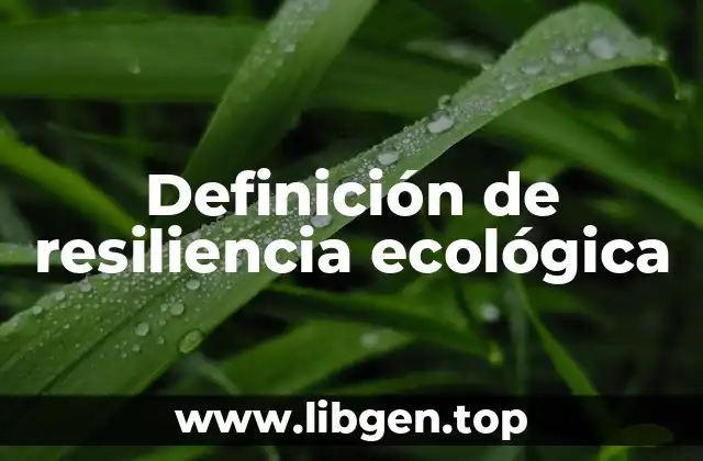 Definición de resiliencia ecológica