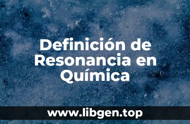 Definición de Resonancia en Química