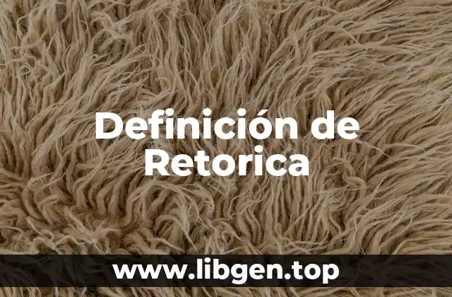 Definición de Retorica