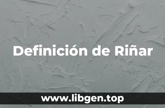 Definición de Riñar