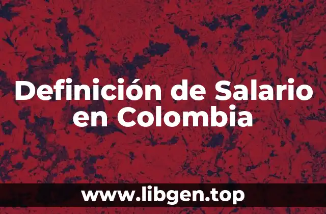 Definición de Salario en Colombia