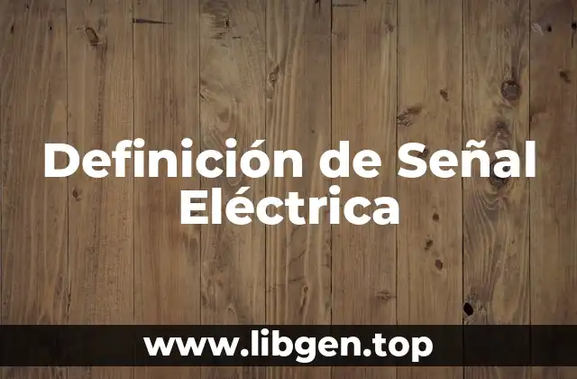 Definición de Señal Eléctrica