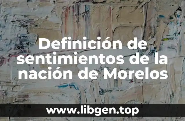 Definición de sentimientos de la nación de Morelos