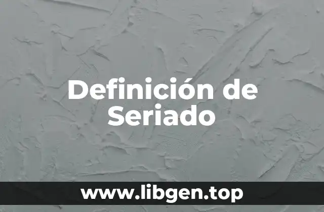 Definición de Seriado