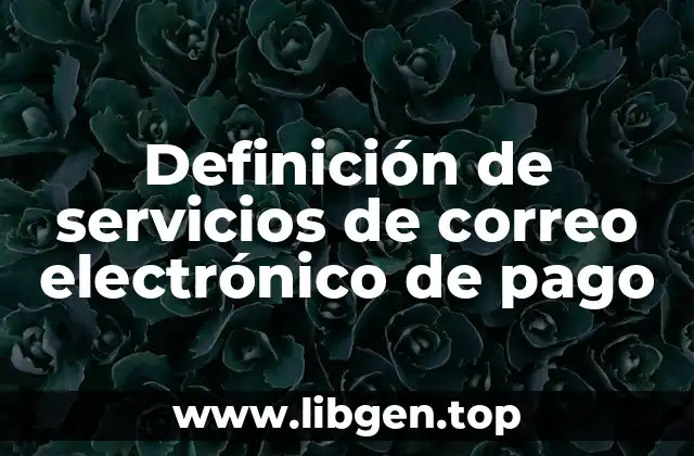 Definición de servicios de correo electrónico de pago