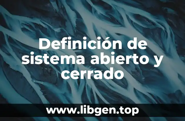 Definición de sistema abierto y cerrado