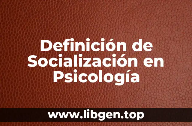 Definición de Socialización en Psicología