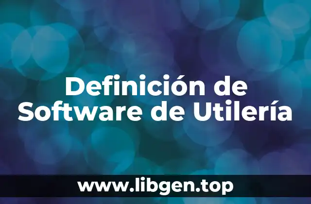 Definición de Software de Utilería
