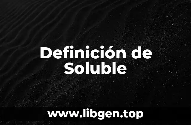 Definición técnica de Soluble