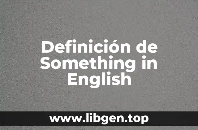 Definición de Something in English