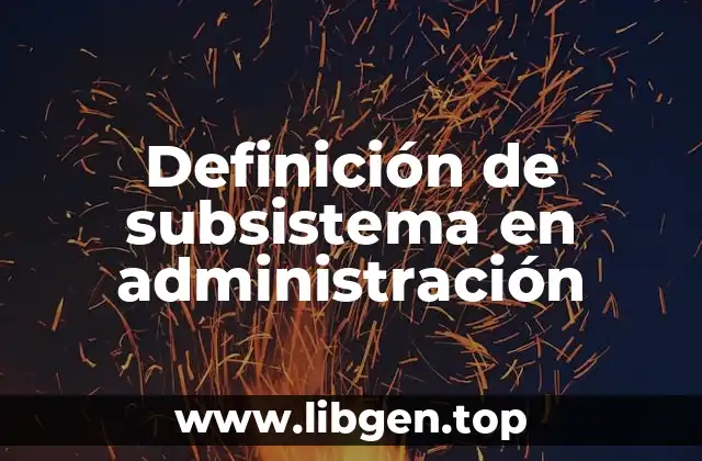 Definición de subsistema en administración