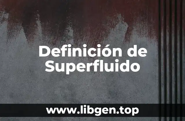 Definición técnica de Superfluido