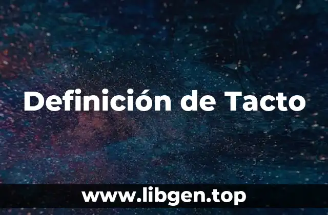 📗 Definición técnica del Tacto