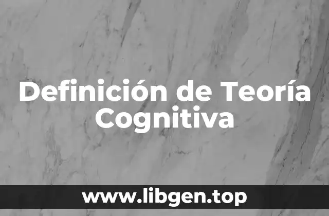 Definición de Teoría Cognitiva