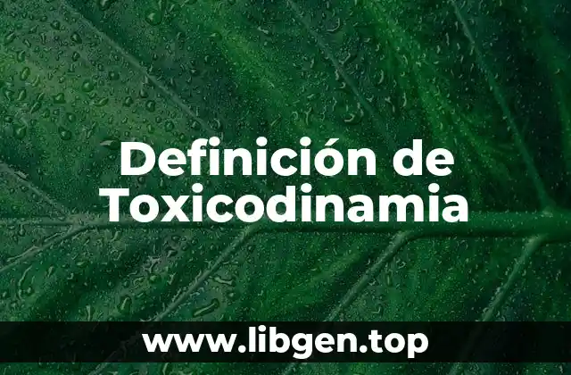 Definición de Toxicodinamia