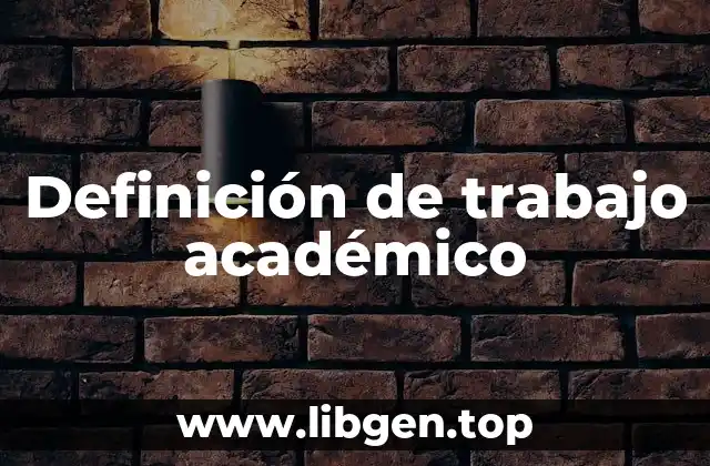 Definición de trabajo académico