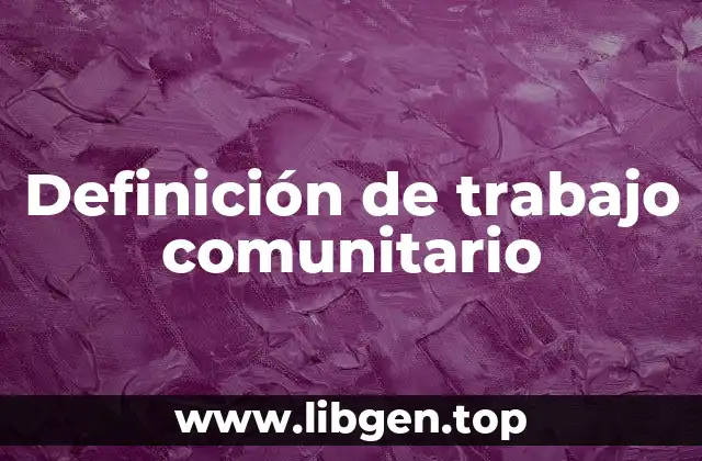 Definición de trabajo comunitario