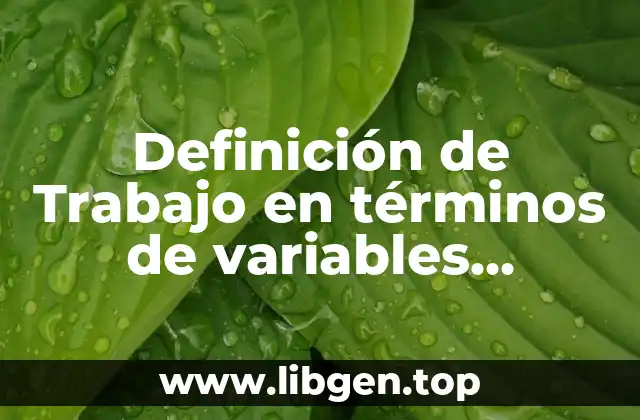 Definición de Trabajo en términos de variables intensivas