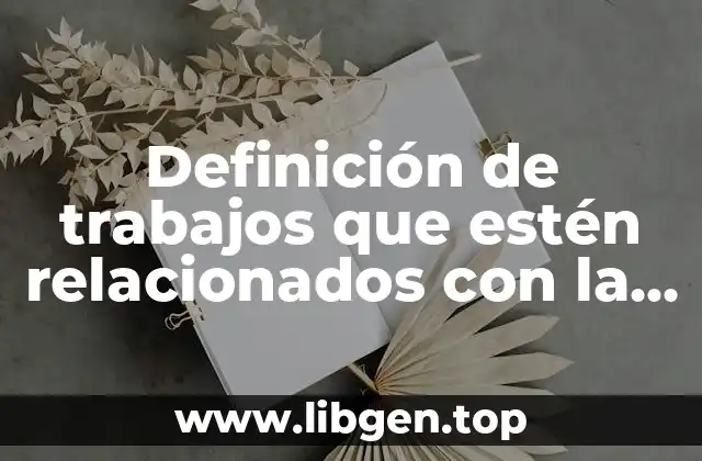 Definición de trabajos que estén relacionados con la iniciativa personal