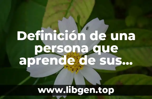 Definición de una persona que aprende de sus errores