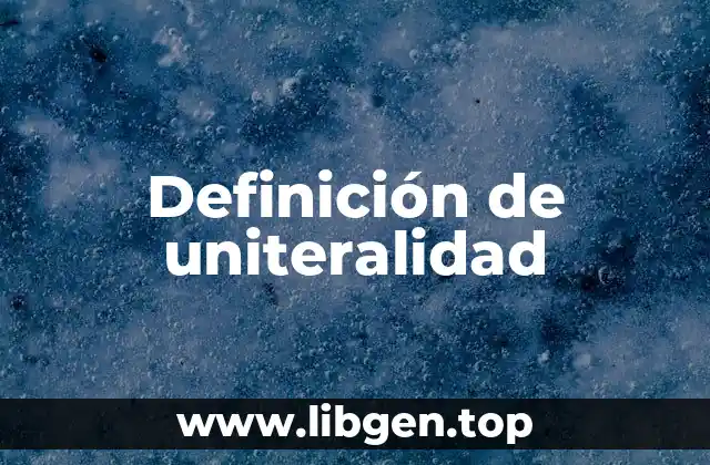 Definición de uniteralidad
