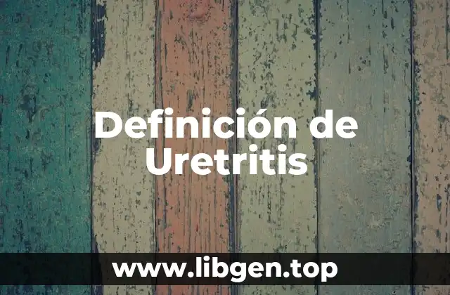 Definición de Uretritis
