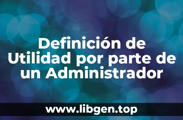 Definición de Utilidad por parte de un Administrador