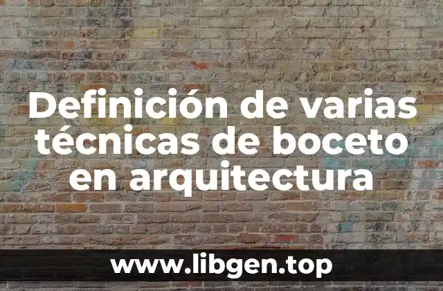 Definición de varias técnicas de boceto en arquitectura