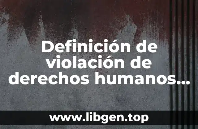 Definición de violación de derechos humanos por adolescentes