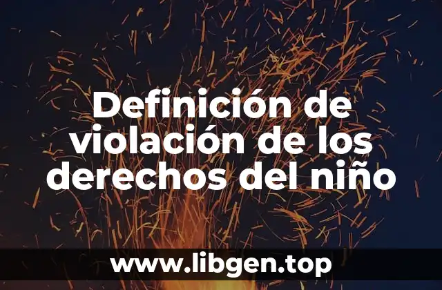 Definición de violación de los derechos del niño
