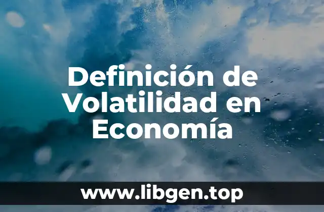 Definición de Volatilidad en Economía