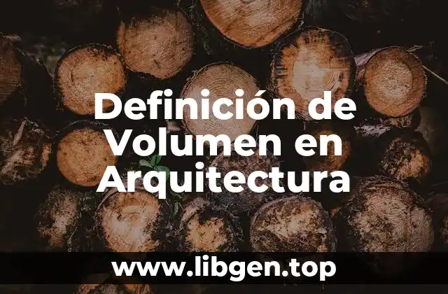 Definición técnica de Volumen en Arquitectura