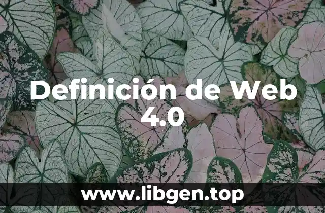 Definición de Web 4.0