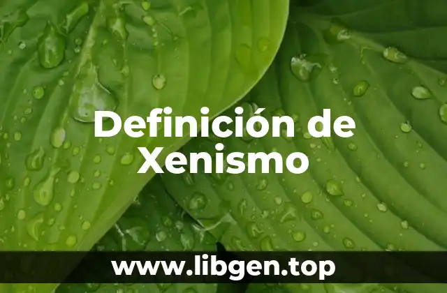 Definición de Xenismo