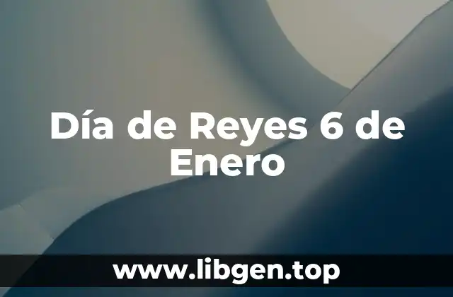 Día de Reyes 6 de Enero