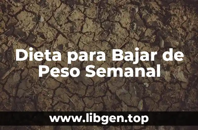 Dieta para Bajar de Peso Semanal