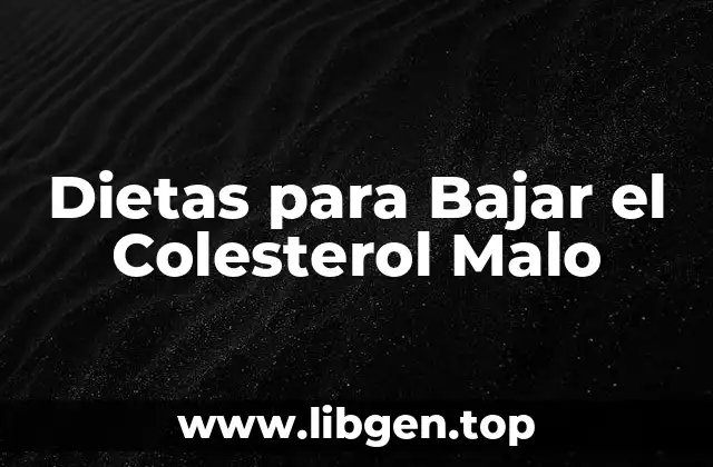 Dietas para Bajar el Colesterol Malo