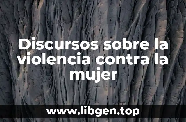 Discursos sobre la violencia contra la mujer