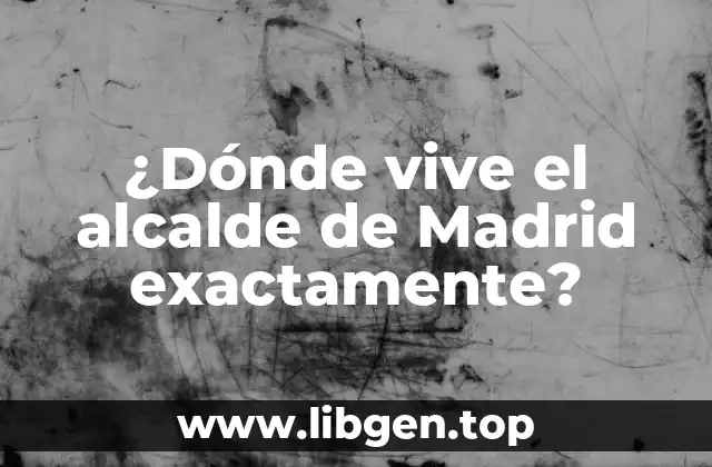 ¿Dónde vive el alcalde de Madrid exactamente?